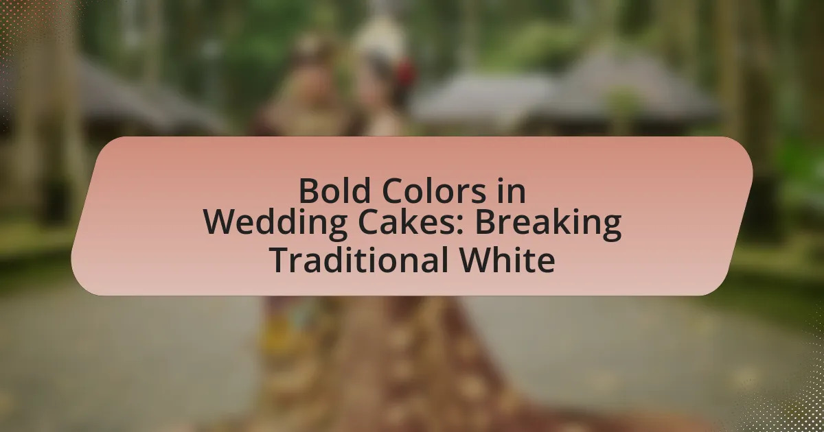 Bold Colors in Wedding Cakes: Breaking Traditional White