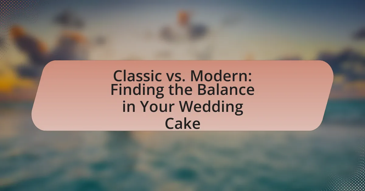 Classic vs. Modern: Finding the Balance in Your Wedding Cake