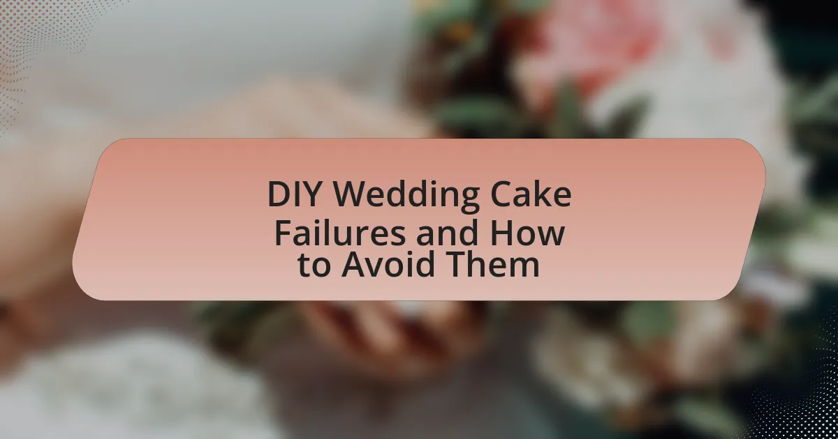 DIY Wedding Cake Failures and How to Avoid Them