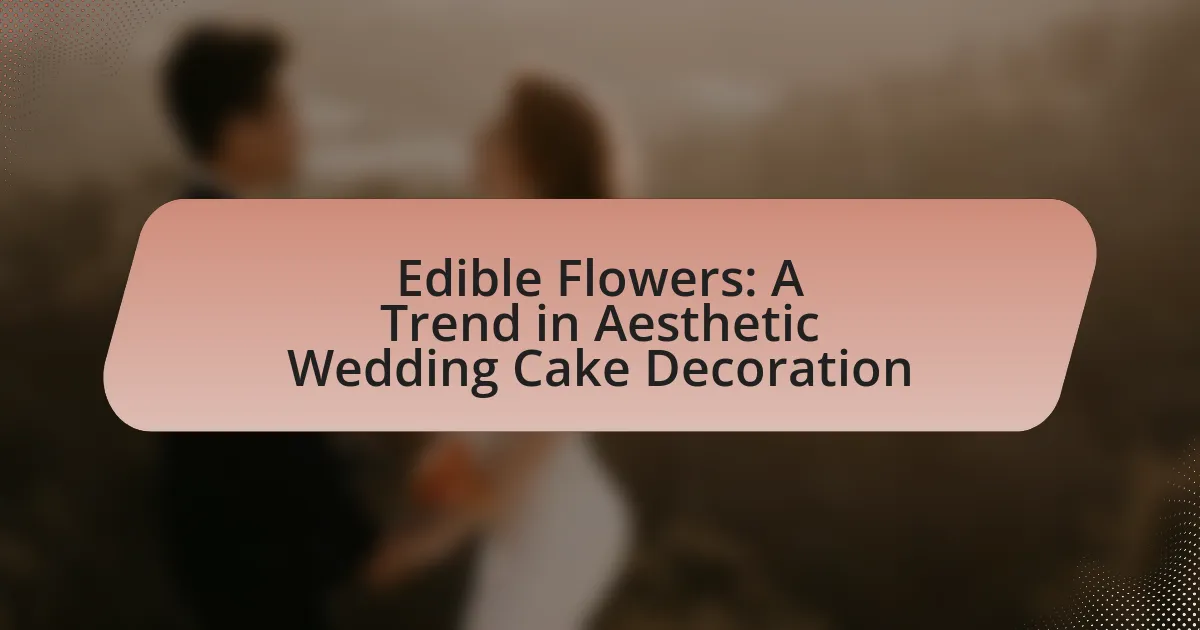 Edible Flowers: A Trend in Aesthetic Wedding Cake Decoration