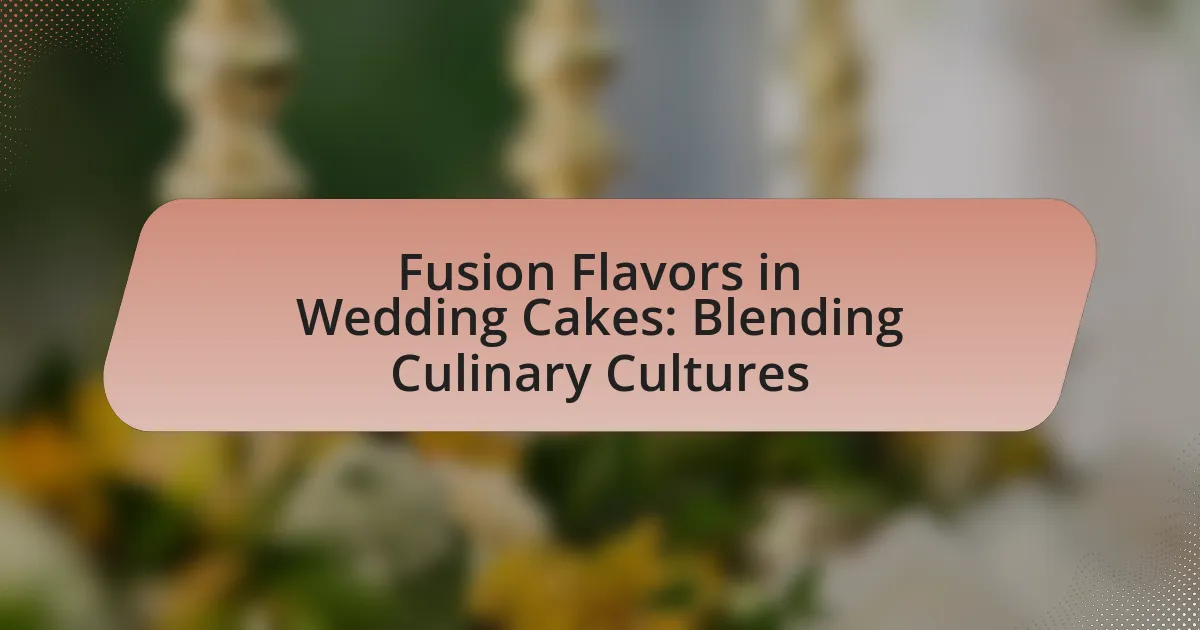 Fusion Flavors in Wedding Cakes: Blending Culinary Cultures