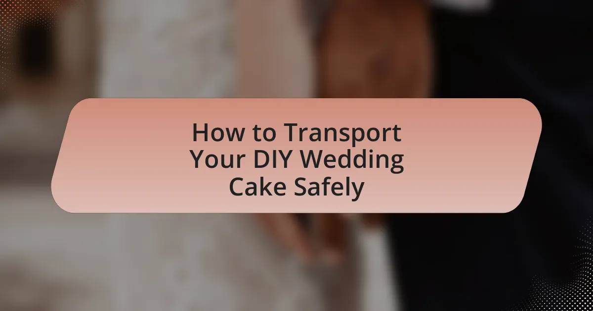 How to Transport Your DIY Wedding Cake Safely