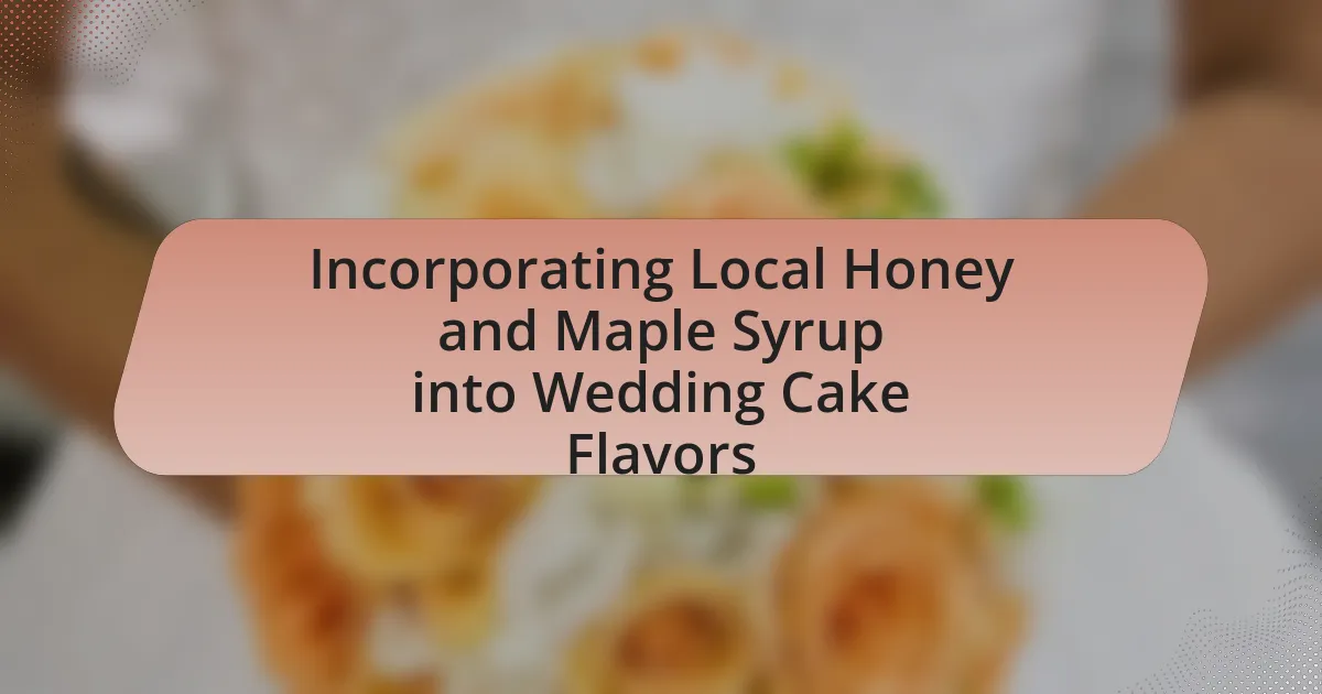 Incorporating Local Honey and Maple Syrup into Wedding Cake Flavors