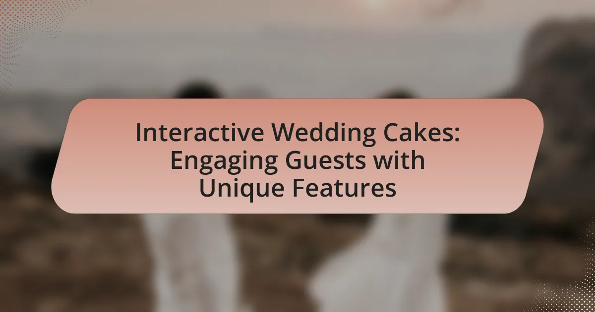 Interactive Wedding Cakes: Engaging Guests with Unique Features