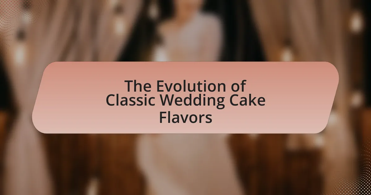 The Evolution of Classic Wedding Cake Flavors