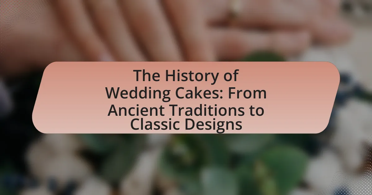 The History of Wedding Cakes: From Ancient Traditions to Classic Designs