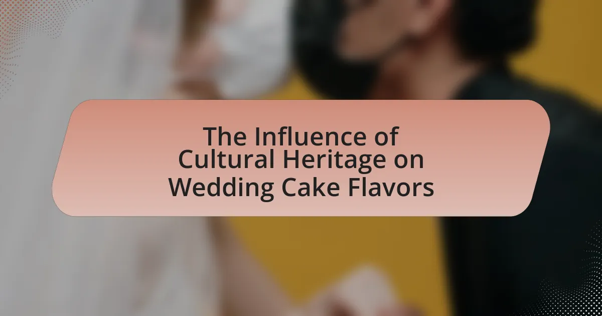 The Influence of Cultural Heritage on Wedding Cake Flavors