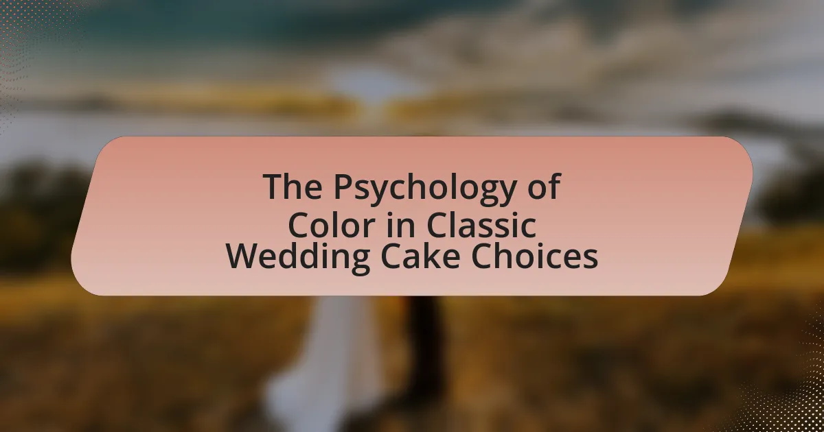 The Psychology of Color in Classic Wedding Cake Choices