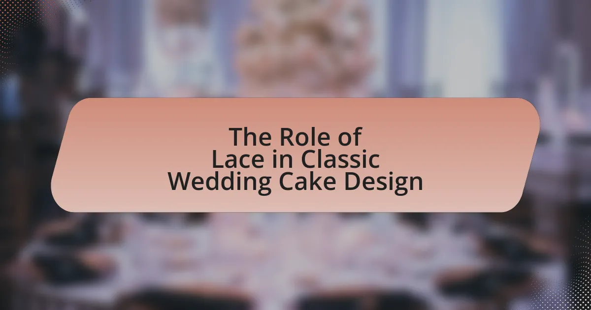 The Role of Lace in Classic Wedding Cake Design