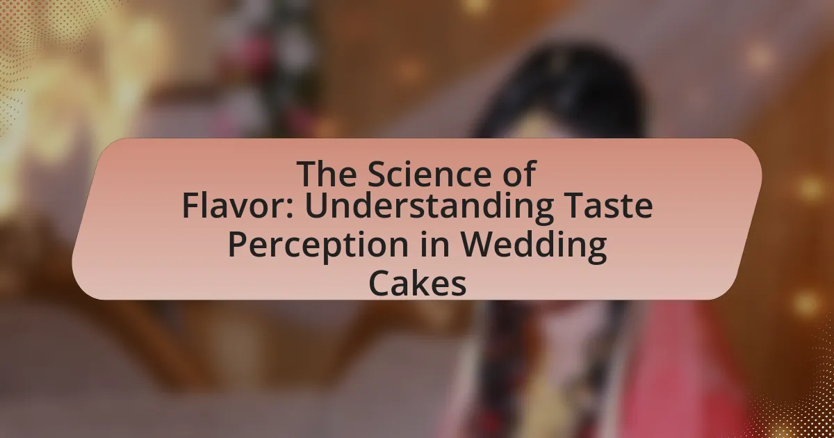 The Science of Flavor: Understanding Taste Perception in Wedding Cakes