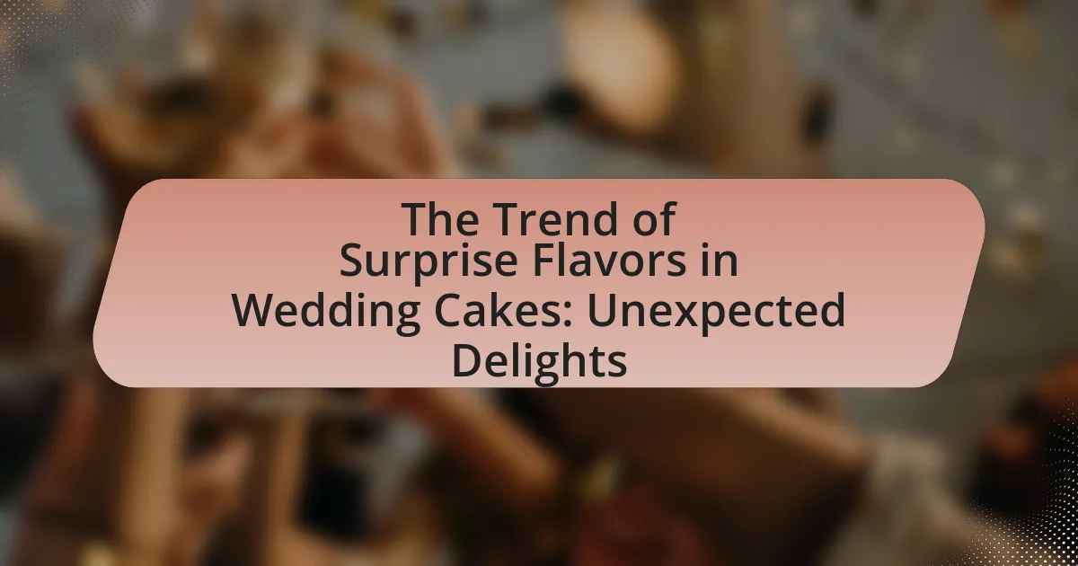 The Trend of Surprise Flavors in Wedding Cakes: Unexpected Delights