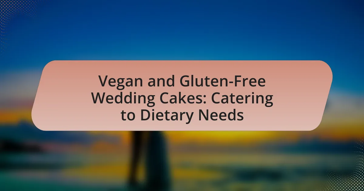 Vegan and Gluten-Free Wedding Cakes: Catering to Dietary Needs