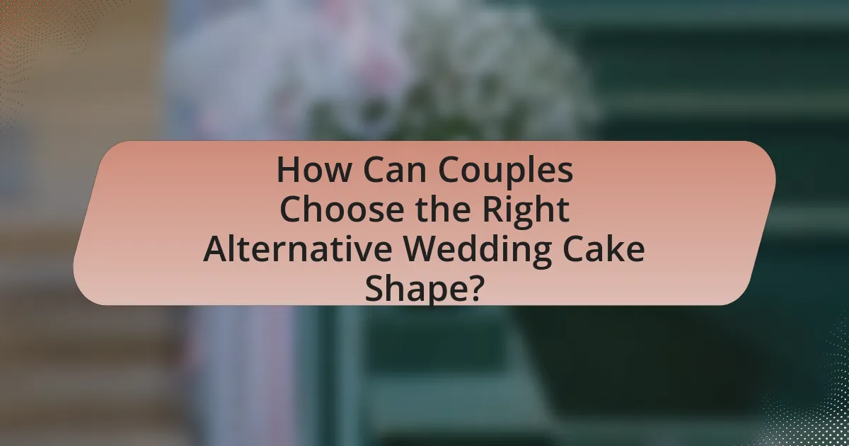 How Can Couples Choose the Right Alternative Wedding Cake Shape?