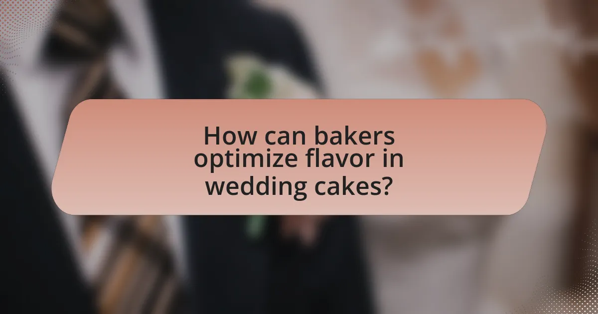 How can bakers optimize flavor in wedding cakes?