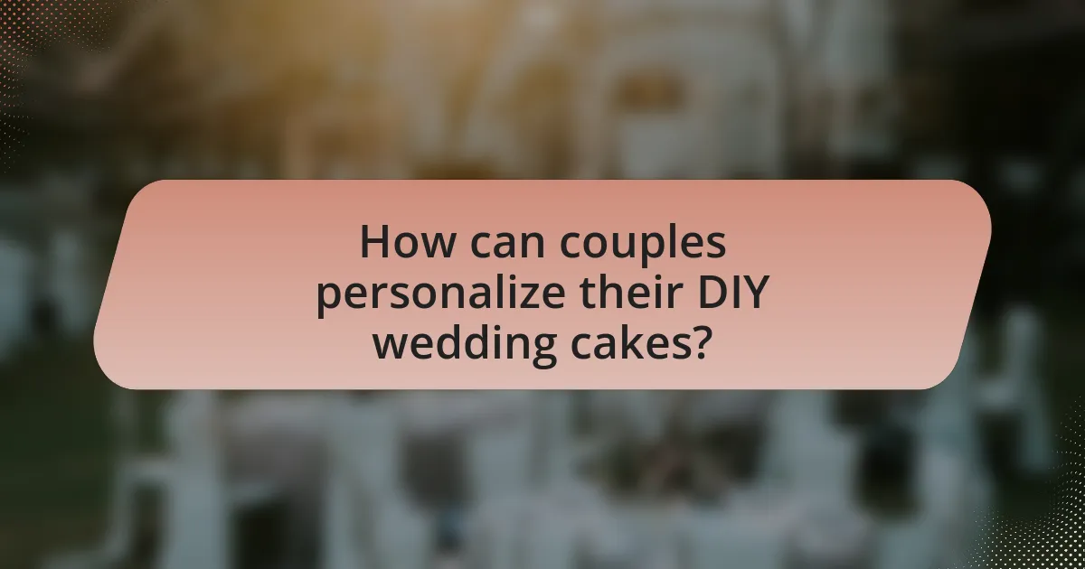 How can couples personalize their DIY wedding cakes?