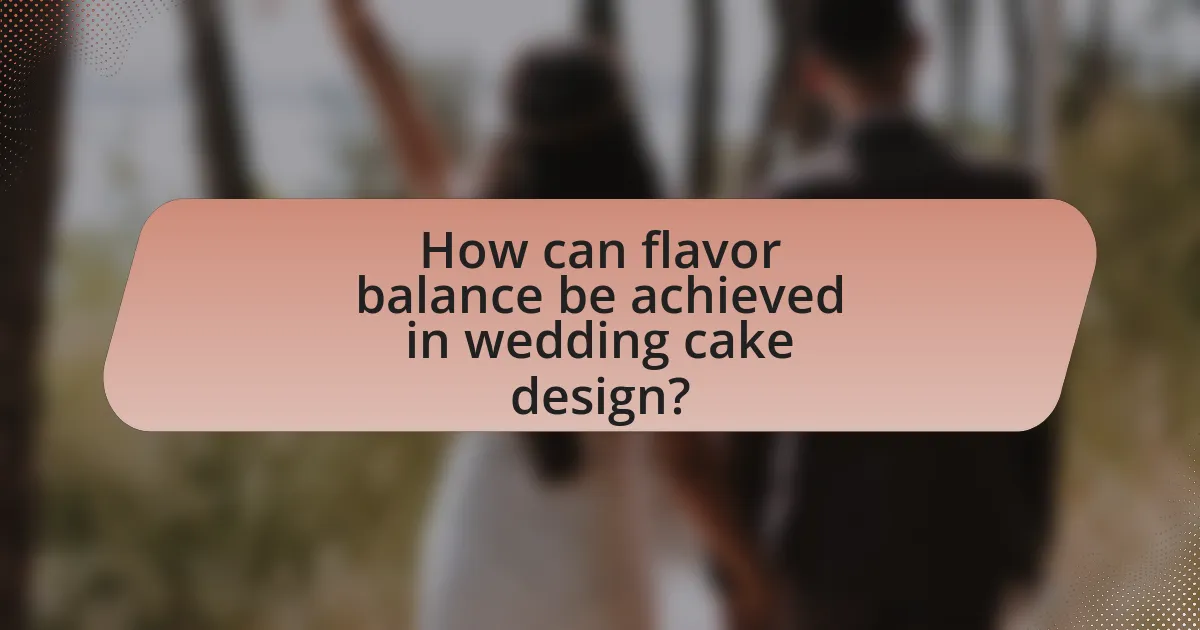 How can flavor balance be achieved in wedding cake design?