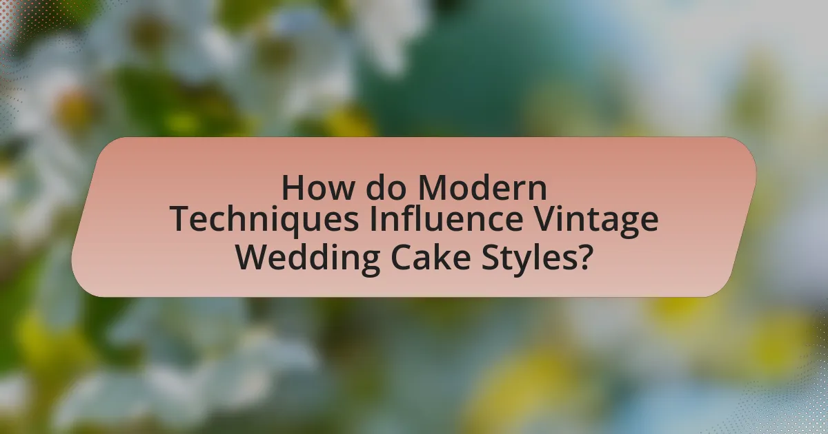How do Modern Techniques Influence Vintage Wedding Cake Styles?