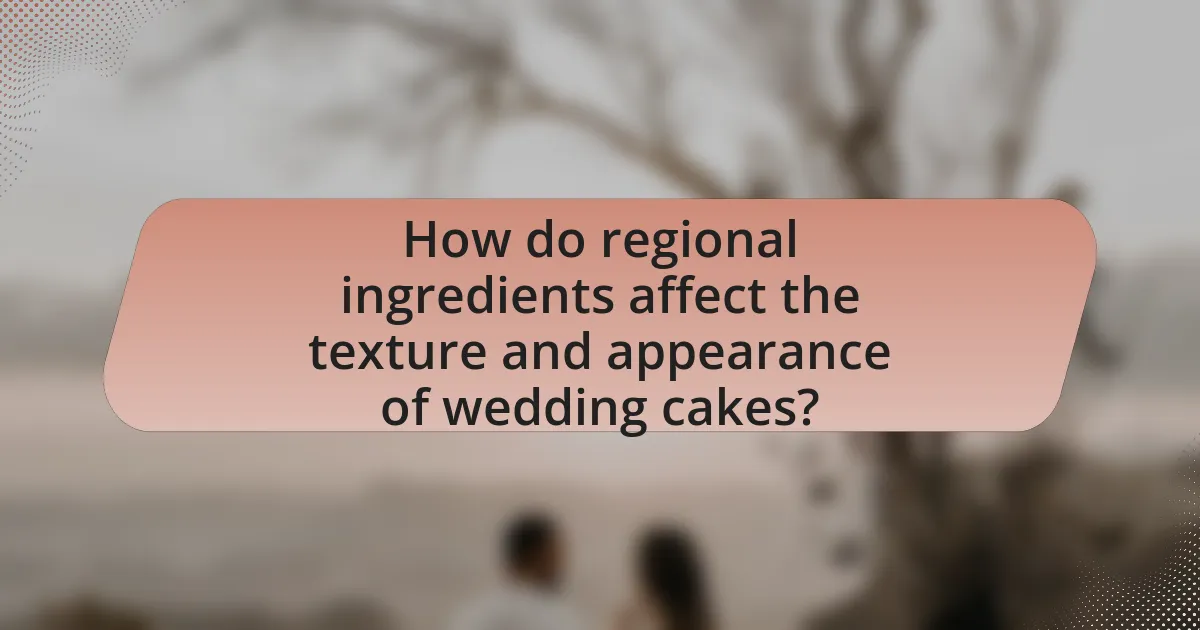 How do regional ingredients affect the texture and appearance of wedding cakes?
