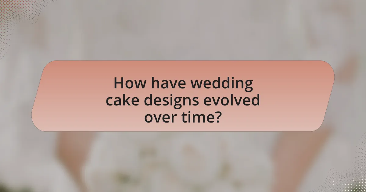How have wedding cake designs evolved over time?