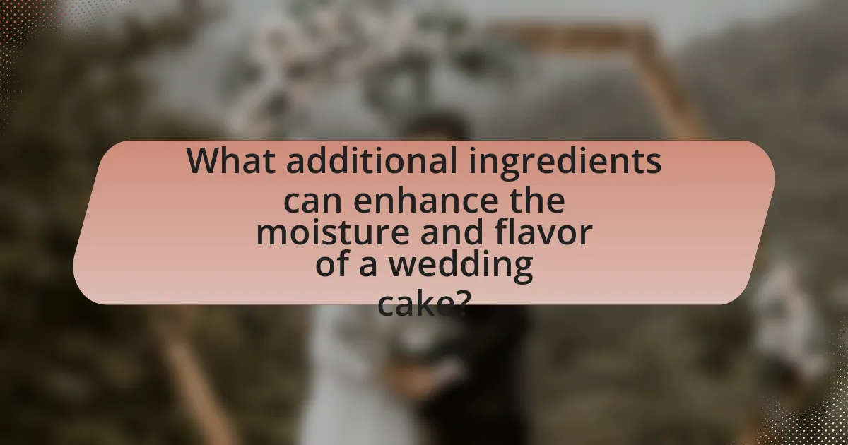 What additional ingredients can enhance the moisture and flavor of a wedding cake?
