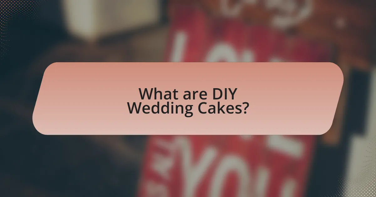 What are DIY Wedding Cakes?