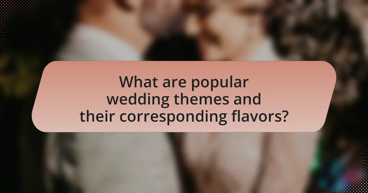 What are popular wedding themes and their corresponding flavors?