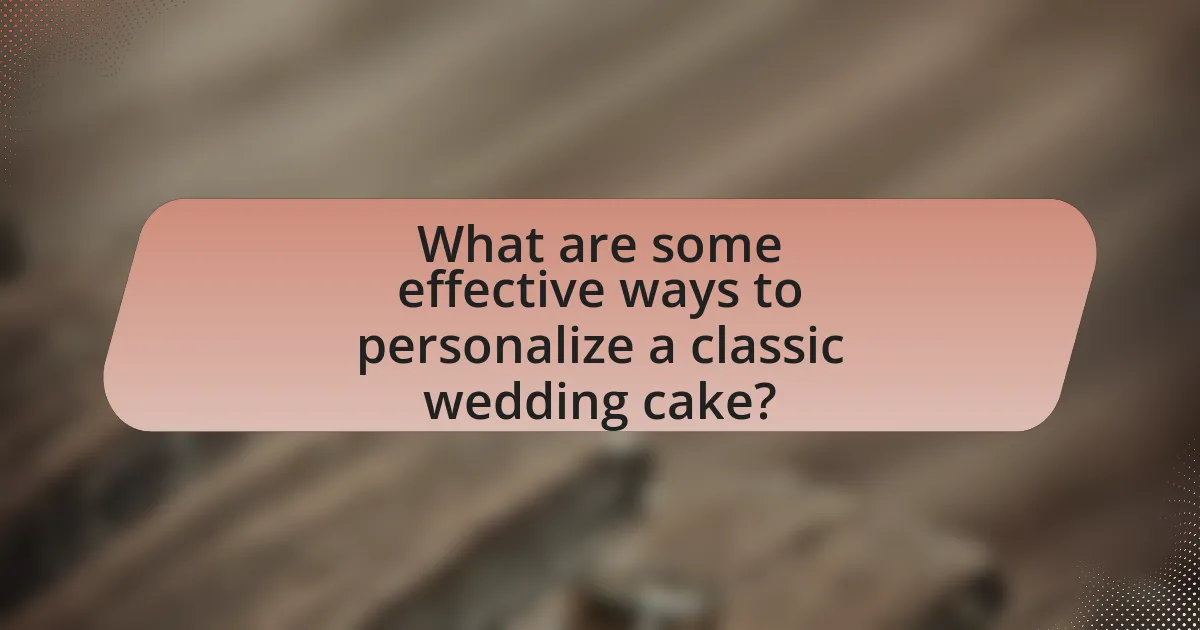 What are some effective ways to personalize a classic wedding cake?