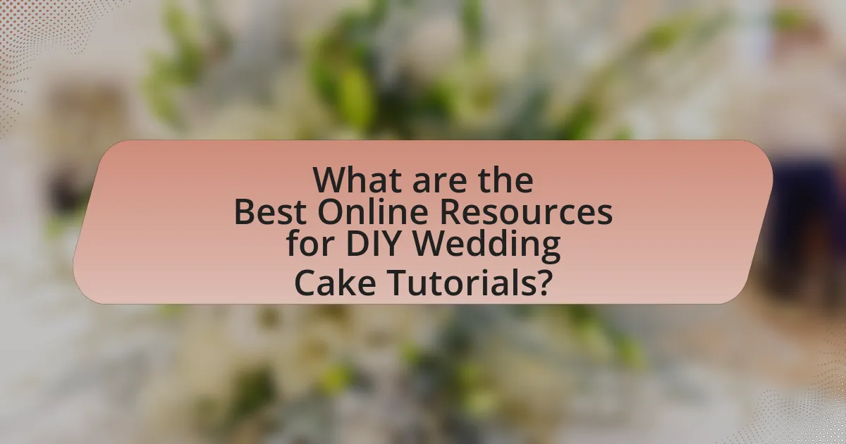 What are the Best Online Resources for DIY Wedding Cake Tutorials?