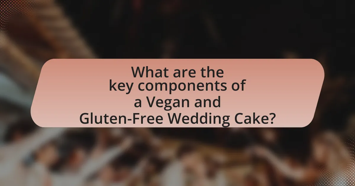 What are the key components of a Vegan and Gluten-Free Wedding Cake?