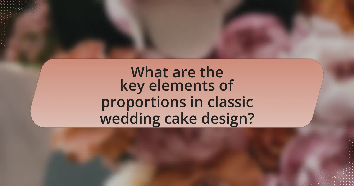 What are the key elements of proportions in classic wedding cake design?