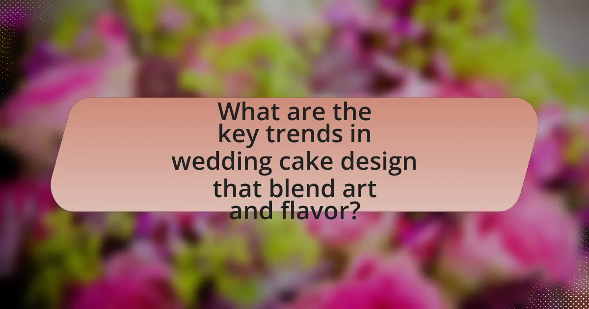 What are the key trends in wedding cake design that blend art and flavor?