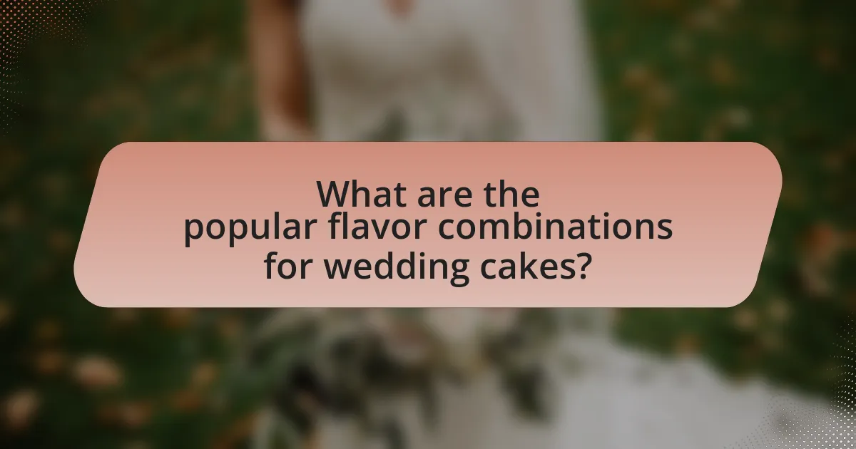 What are the popular flavor combinations for wedding cakes?