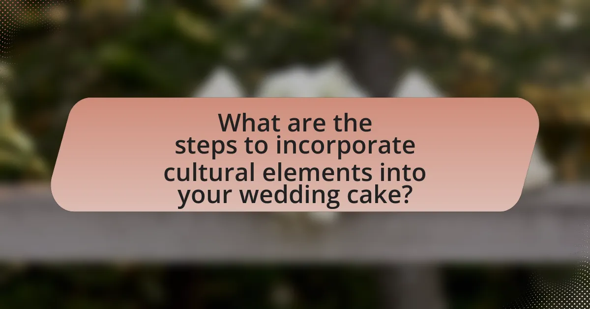 What are the steps to incorporate cultural elements into your wedding cake?