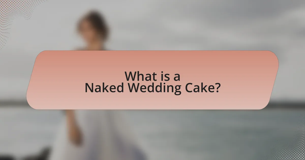 What is a Naked Wedding Cake?