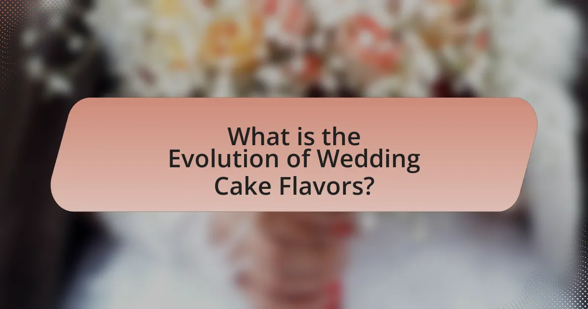 What is the Evolution of Wedding Cake Flavors?
