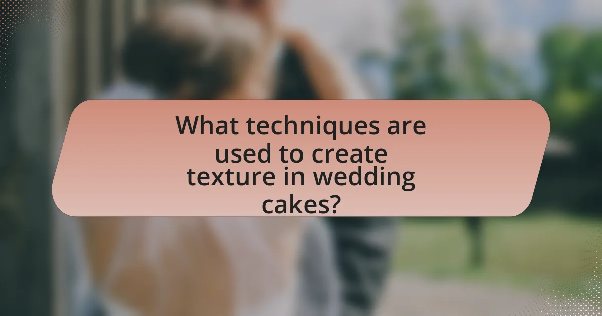 What techniques are used to create texture in wedding cakes?