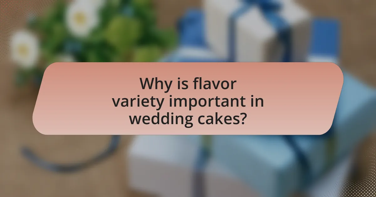 Why is flavor variety important in wedding cakes?